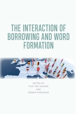 The Interaction of Borrowing and Word Formation 1474448232 Book Cover