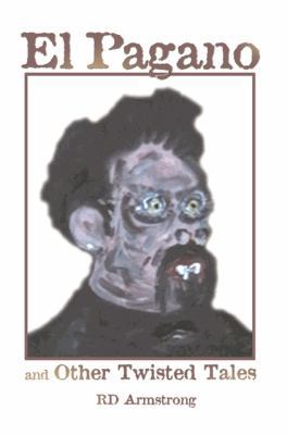 El Pagano And Other Twisted Tales 1929878982 Book Cover