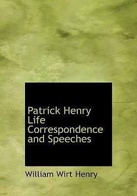 Patrick Henry Life Correspondence and Speeches 1117689018 Book Cover
