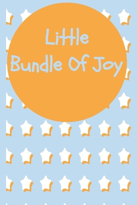 Little Bundle Of Joy: Habits, Feeding and Daily... 1703373294 Book Cover