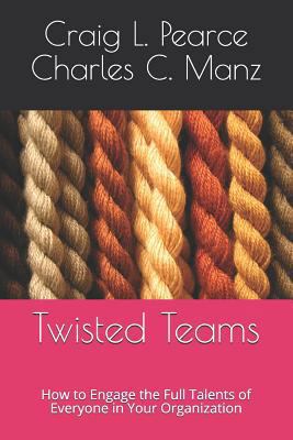 Twisted Teams: How to Engage the Full Talents o... 1725826402 Book Cover