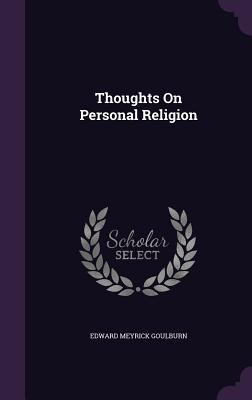 Thoughts On Personal Religion 1357116225 Book Cover