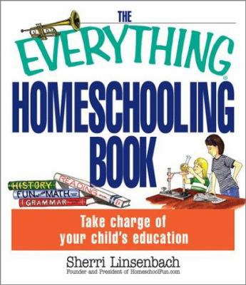 The Everything Homeschooling Book 1580628680 Book Cover