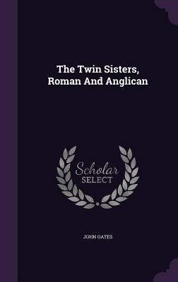 The Twin Sisters, Roman and Anglican 1347607358 Book Cover