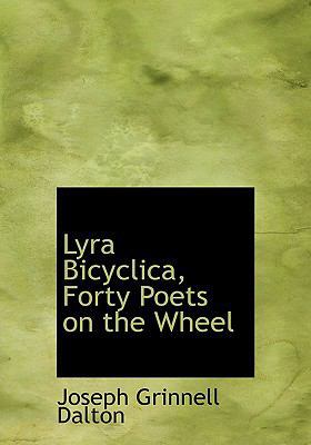 Lyra Bicyclica, Forty Poets on the Wheel [Large Print] 0554739186 Book Cover