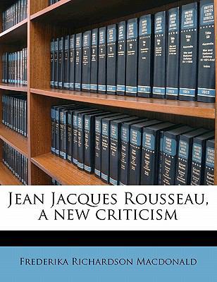 Jean Jacques Rousseau, a New Criticism Volume 1 1178223299 Book Cover