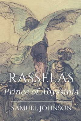 Rasselas Prince of Abyssinia: Original Classics... B091GP3LT6 Book Cover