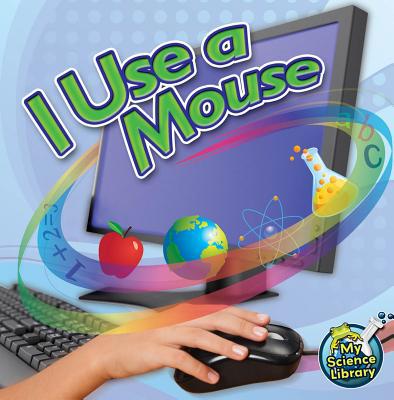 I Use a Mouse 1617417424 Book Cover