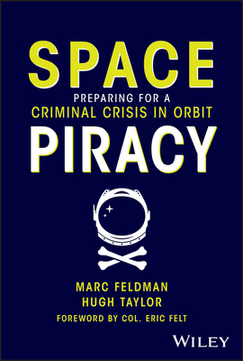 Space Piracy: Preparing for a Criminal Crisis i... 1394240201 Book Cover