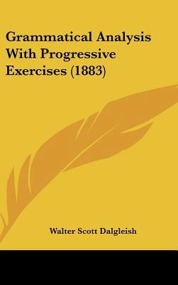 Grammatical Analysis with Progressive Exercises... 1161785434 Book Cover