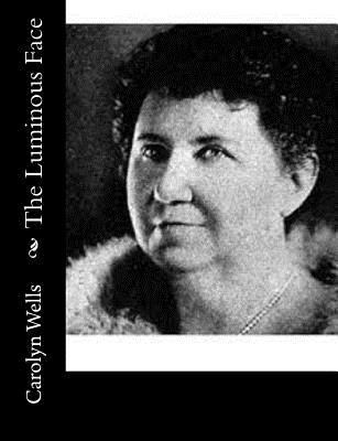 The Luminous Face 1502312867 Book Cover