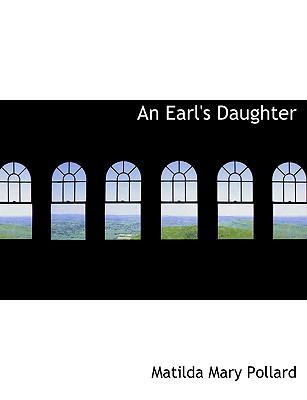 An Earl's Daughter [Large Print] 0554769468 Book Cover