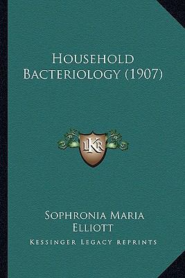 Household Bacteriology (1907) 116467644X Book Cover