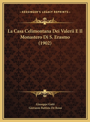 La Casa Celimontana Dei Valerii E Il Monastero ... [Italian] 1169596533 Book Cover