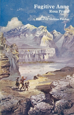 Fugitive Anne: A Romance of the Unexplored Bush 1934555894 Book Cover