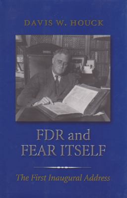 FDR and Fear Itself: The First Inaugural Address 1585441988 Book Cover