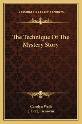 The Technique Of The Mystery Story 1163106674 Book Cover