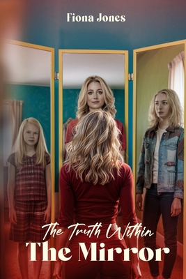 The Truth Within The Mirror B0D9N5BDXC Book Cover