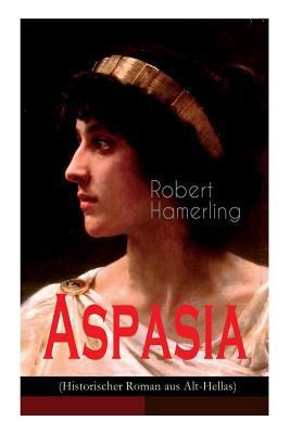 Aspasia (Historischer Roman aus Alt-Hellas): Le... [German] 802731156X Book Cover