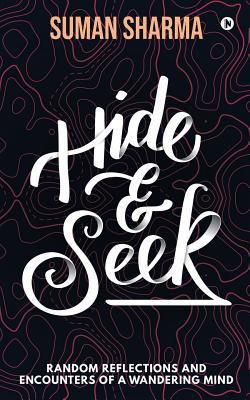 Hide & Seek: Random Reflections and Encounters ... 1684668883 Book Cover