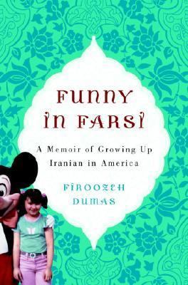 Funny in Farsi: A Memoir of Growing Up Iranian ... 1400060400 Book Cover