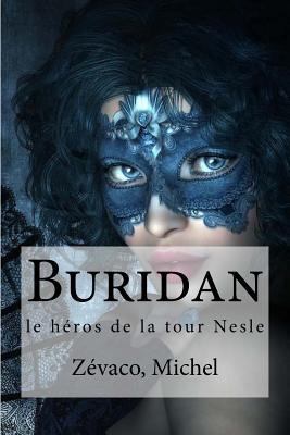 Buridan: le heros de la tour Nesle [French] 1535138424 Book Cover