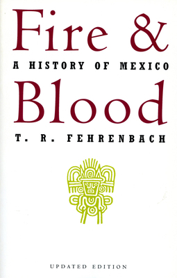 Fire and Blood: A History of Mexico 0306806282 Book Cover