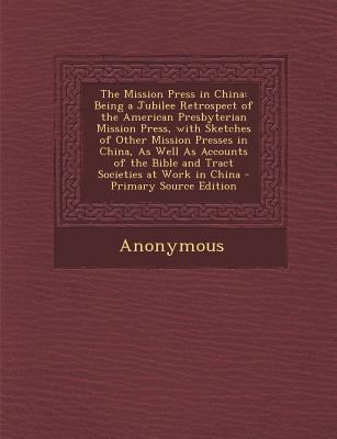 The Mission Press in China: Being a Jubilee Ret... 1287972950 Book Cover