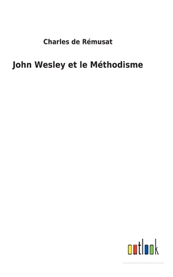 John Wesley et le Méthodisme [French] 3752472812 Book Cover
