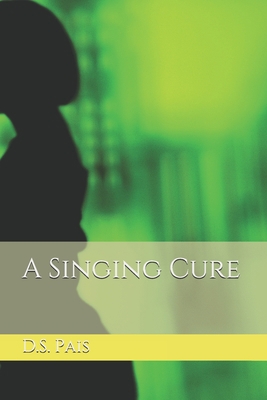 A Singing Cure B08XKMQWQB Book Cover