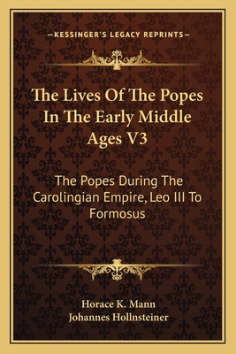 The Lives Of The Popes In The Early Middle Ages... 1163115177 Book Cover