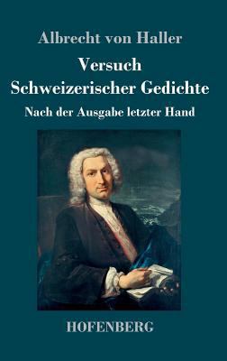 Versuch Schweizerischer Gedichte: Nach der Ausg... [German] 3843019916 Book Cover