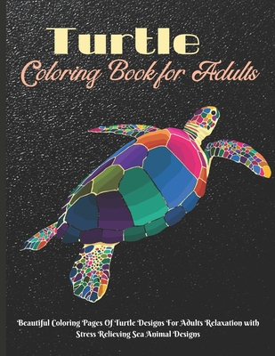 Turtle Coloring Book for Adults: Beautiful Colo... B092BF2D32 Book Cover