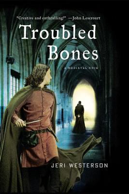 Troubled Bones: A Medieval Noir 1250143713 Book Cover