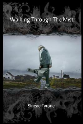 Walking Through The Mist 0991045513 Book Cover
