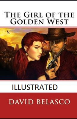 The Girl of the Golden West Illustrated B08NRXFZF9 Book Cover