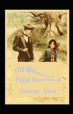 The Mill on the Floss Illustrated B09DJ3HK3P Book Cover