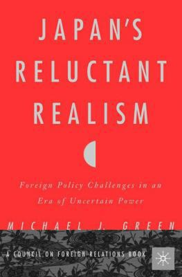 Japan's Reluctant Realism: Foreign Policy Chall... 1403962359 Book Cover