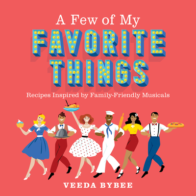 A Few of My Favorite Things: Recipes Inspired b... 1639932992 Book Cover