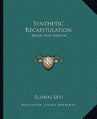 Synthetic Recapitulation: Magic And Magism 1162885130 Book Cover