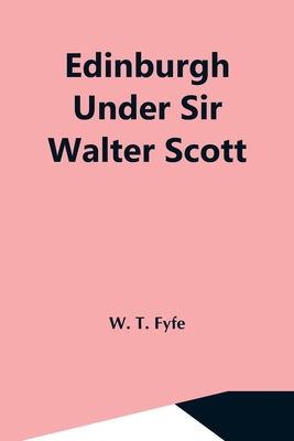 Edinburgh Under Sir Walter Scott 935459946X Book Cover