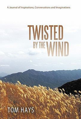 Twisted by the Wind: A Journal of Inspirations,... 144970851X Book Cover