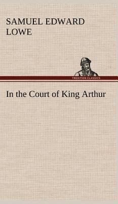 In the Court of King Arthur 3849160211 Book Cover