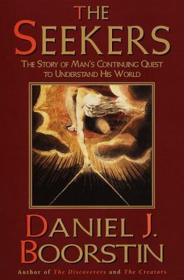 The Seekers: The Story of Man's Continuing Ques... 0679434453 Book Cover