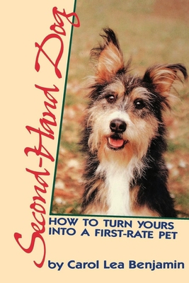 Second-Hand Dog: How to Turn Yours Into a First... 1630261637 Book Cover