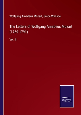 The Letters of Wolfgang Amadeus Mozart (1769-17... 3752558008 Book Cover