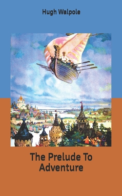 The Prelude To Adventure B0875YMZW8 Book Cover