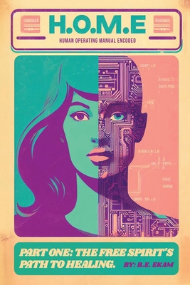H.O.M.E. "Human Operating Manual Encoded"            Book Cover