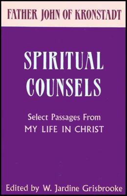 The Spiritual Counsels of Father John of Kronstadt 0913836923 Book Cover