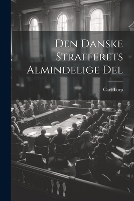 Den Danske Strafferets Almindelige Del [Danish] 1022740016 Book Cover